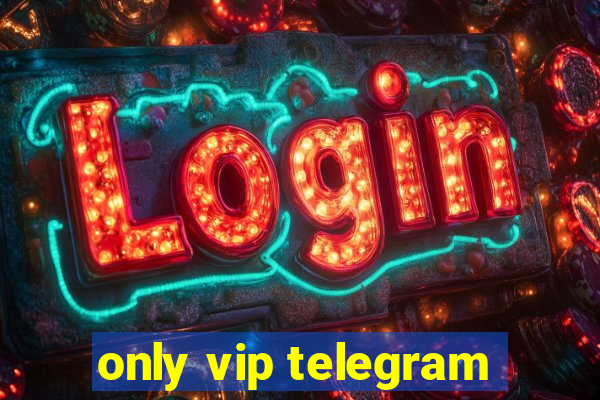 only vip telegram